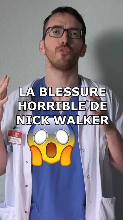 LA BLESSURE HORRIBLE DE NICK WALKER