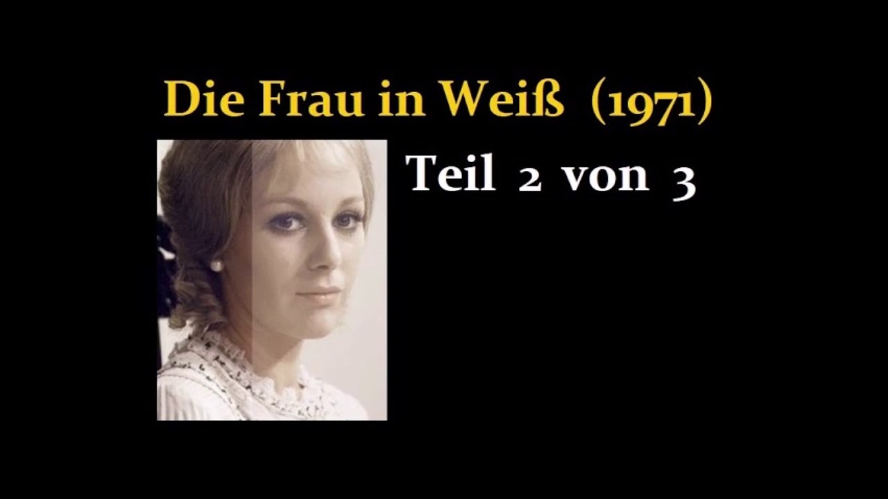 Die Frau in Weiß (1971) Teil 2 von 3