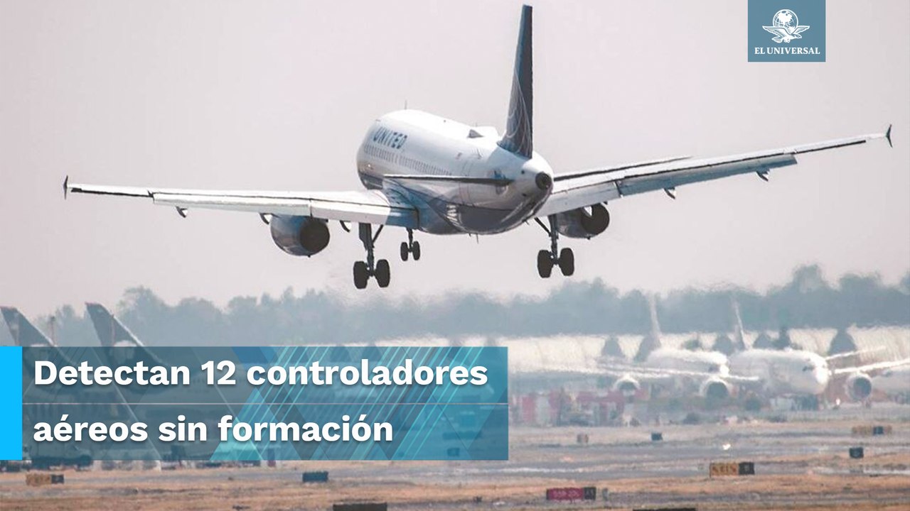 Advierten poca capacitación de controladores aéreos #EnPortada