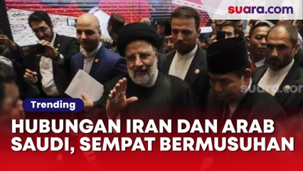 Hubungan Iran dan Arab Saudi, Sempat Bermusuhan Kini Ebrahim Raeisi ke Riyadh Demi Palestina