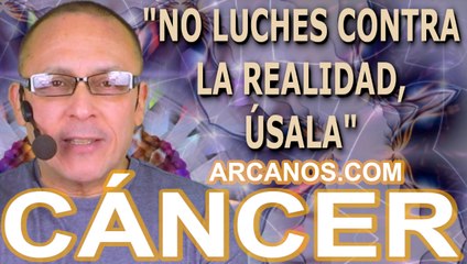 ♋️#CANCER #TAROT♋️ No luches contra la realidad, úsala  ✨ARCANOS.COM✨