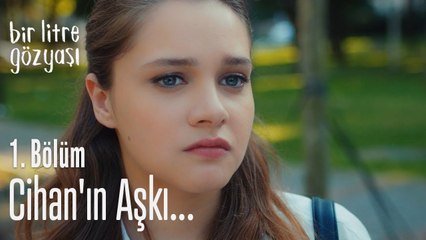 Cihan'ın aşkı...  - Bir Litre Gözyaşı 1