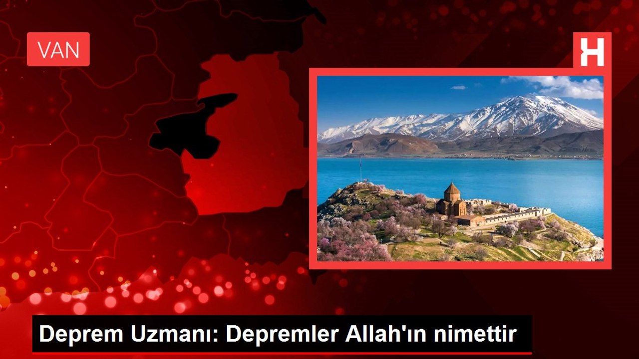 Deprem Uzmanı: Depremler Allah'ın nimettir