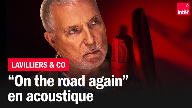 Bernard Lavilliers interprète On the Road Again