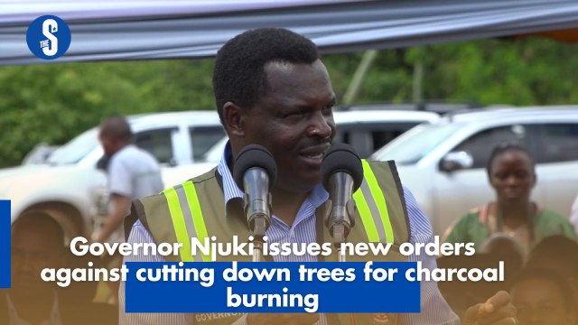 Governor Njuki issues new orders against cutting down trees for charcoal burning