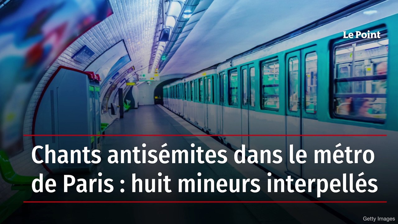 Chants antisémites dans le métro de Paris : hui...