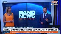 Grupo de repatriados está a caminho do Brasil | BandNews TV
