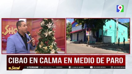 Cibao en calma en medio de llamado a Paro | El Show del Mediodía