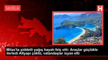 Milas'ta şiddetli yağış hayatı felç etti: Araçlar güçlükle ilerledi Altyapı çöktü, vatandaşlar isyan etti