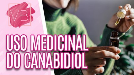 Saiba mais sobre o uso medicinal do CANABIDIOL - Você Bonita (13/11/2023)