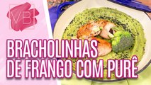 Aprenda a fazer deliciosas BRACHOLINHAS DE FRANGO com PURÊ DE BRÓCOLIS - Você Bonita (13/11/2023)