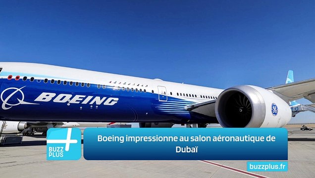 Boeing impressionne au salon aéronautique de Dubaï