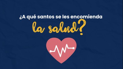 ¿A qué santos se les encomienda la salud?