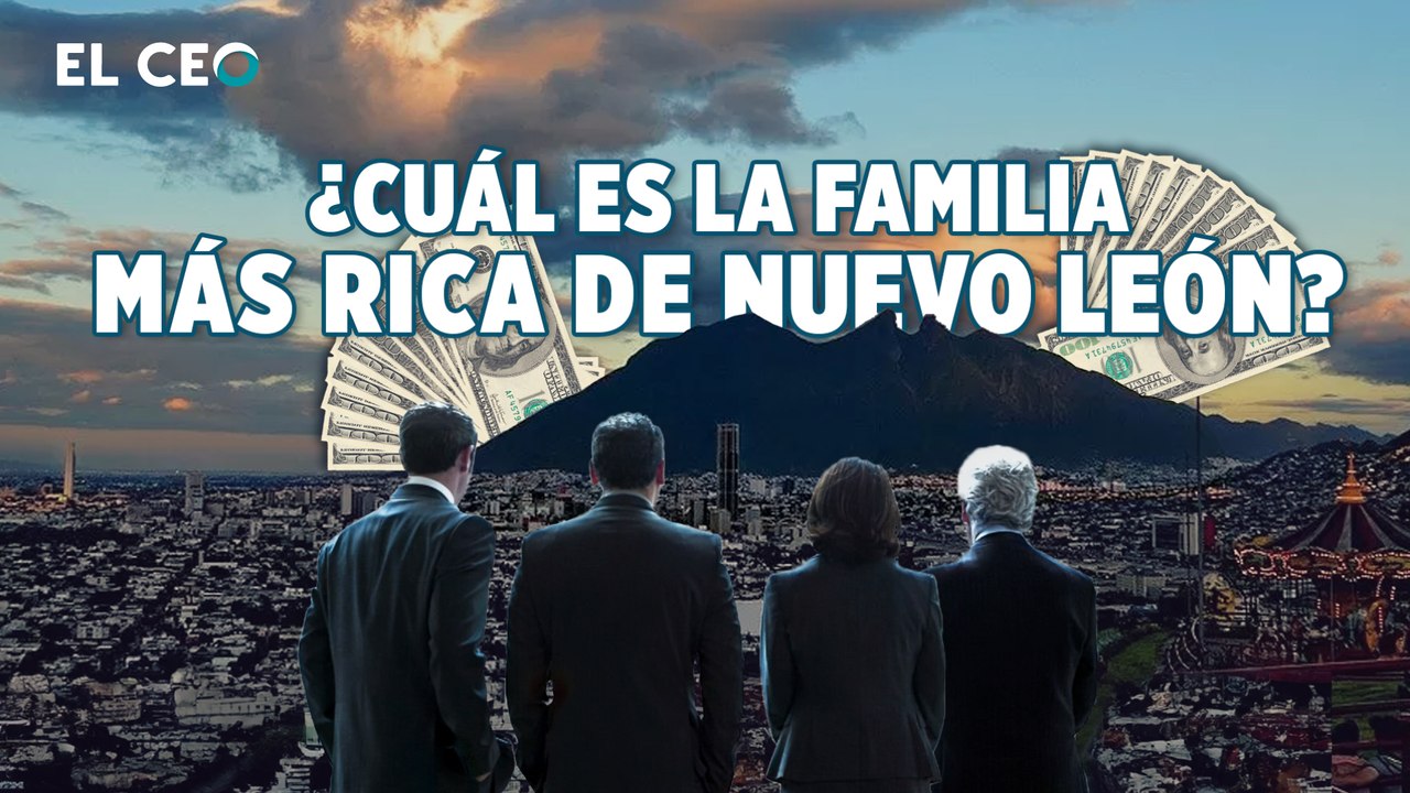 ¿Cuál es la familia más rica de Nuevo León?