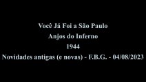 Anjos do Inferno - Você Já Foi a São Paulo (1944)