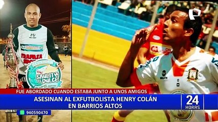 Henry Colán: exfutbolista habría sido asesinado por presunto cobro de cupos