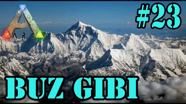 Buz Gibi Soğuk Dağlar - Ark Survival Evolved Türkçe 23#