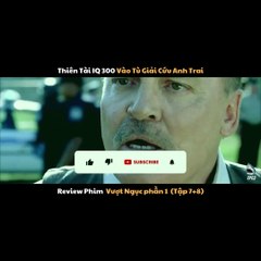 (Tập 7+8) Review phim Vượt Ngục phần 1 - Prison Break