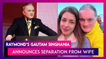 Raymond MD Gautam Singhania Announces Separation From Wife Nawaz Modi