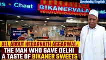 Kedarnath Aggarwal, chairman of Bikanervala, once a street vendor, passes away at 86 | Oneindia News