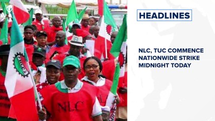 NLC, TUC commence nationwide strike today and more