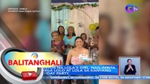 23-anyos na lola's girl, nag-imbita ng mga lolo at lola sa kanyang birthday party | BT