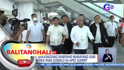 PBBM, nakatakdang bumiyahe mamayang gabi pa-Amerika para dumalo sa APEC Summit | BT