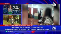 Trabajadoras sexuales capturan a extorsionador extranjero que les pedía cupo