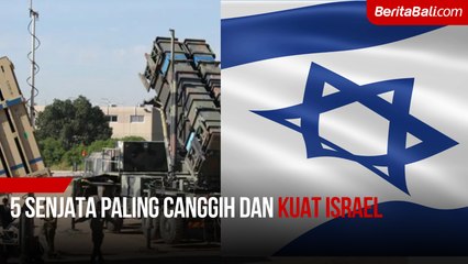 5 Senjata Paling Canggih dan Kuat Israel