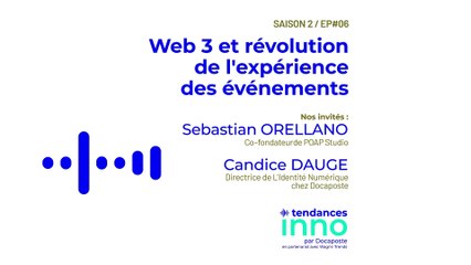 Comment le web3 révolutionne l'expérience des événements ? | Sébastian Orellano / Candice Dauge