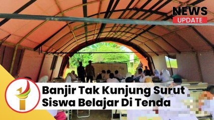 Banjir Tak Kunjung Surut, Siswa SMA Di Rohul Belajar Di Tenda Darurat