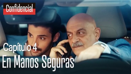 En manos seguras - Confidencial Capítulo 4