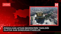 ZONGULDAK-AFGAN MADENCİNİN YAKILDIĞI OLAYDA KAN DONDURAN İFADELER