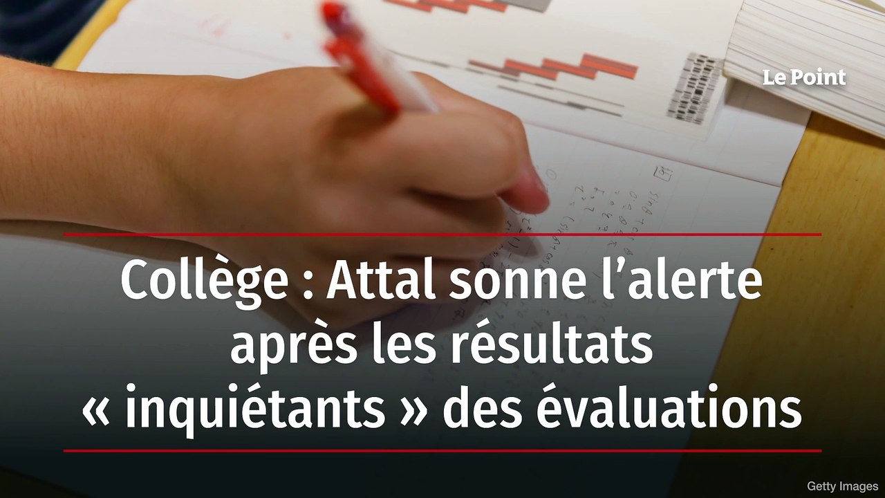 Collège : Attal sonne l’alerte après les résultats « inquiétants » des évaluations