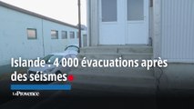 Islande : 4 000 personnes évacuées après d'impressionnants séismes