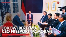 Jokowi Bertemu CEO Freeport-McMoran