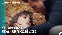 El Amor De #EdSer De Principio A Fin (32ª Parte) - Llamas A Mi Puerta