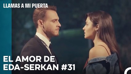 El Amor De #EdSer De Principio A Fin (31ª Parte) - Llamas A Mi Puerta
