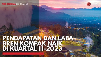 Pendapatan dan Laba BREN Kompak Naik di Kuartal III-2023