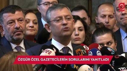 CHP lideri Özgür Özel gazetecilerin sorularını yanıtladı