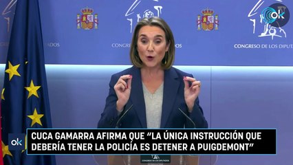 Cuca Gamarra afirma que la única instrucción que debería tener la Policía es detener a Puigdemont