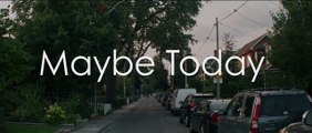 Maybe Today Bande-annonce (EN)
