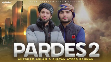 PARDES 2  By AHTSHAM ASLAM and SULTAN ATEEQ REHMAN