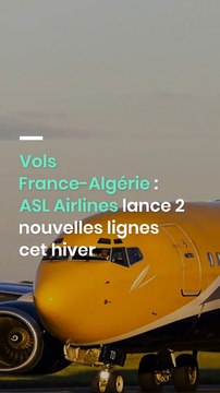 Vols France-Algérie : ASL Airlines lance 2 nouvelles lignes cet hiver
