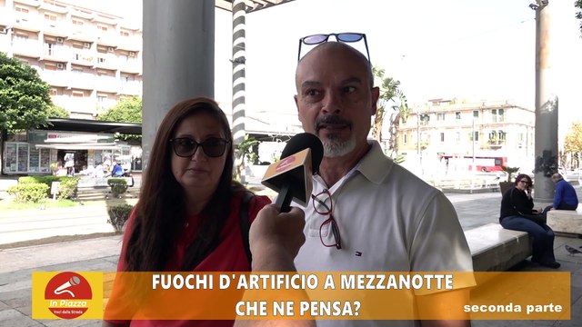 InPiazza: ogni sera fuochi d’artificio a mezzanotte. Ecco cosa pensano i messinesi Parte 2