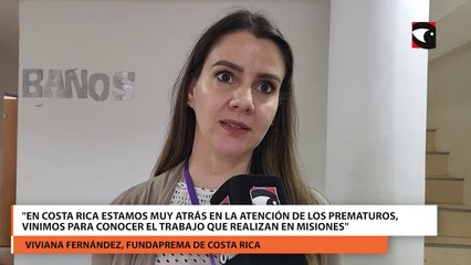 En Costa Rica estamos muy atrás en la atención de los prematuros, vinimos para conocer el trabajo que realizan en Misiones