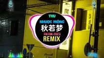 小阿枫 - 秋若梦 ( DJ抖音版 2023) Thu Nhược Mộng (Remix Tiktok) - Tiểu A Phong ｜｜ Hot Tiktok Douyin