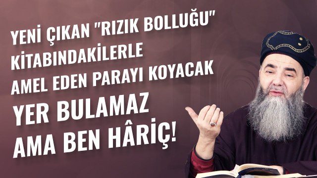 Yeni Çıkan Rızık Bolluğu Kitabındakilerle Amel Eden Parayı Koyacak Yer Bulamaz Ama Ben Hâriç!