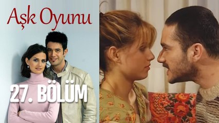 Aşk Oyunu 27. Bölüm