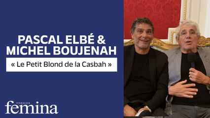 Le Petit Blond de la Casbah - Pascal Elbé et Michel Boujenah en interview